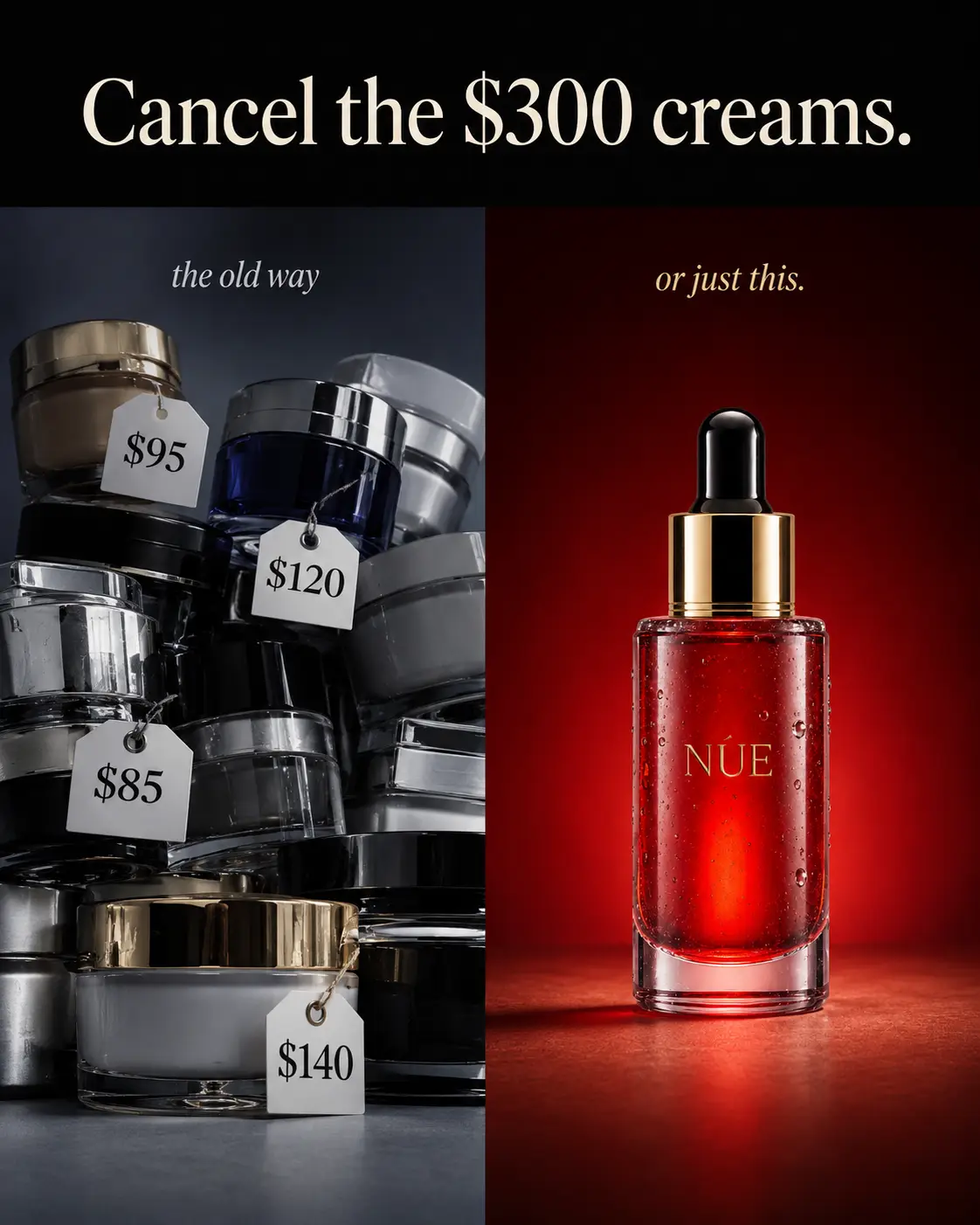 NÚE ad — cancel the $300 creams
